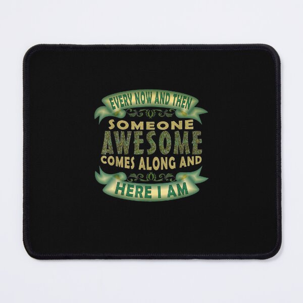 Item preview, Someone Awesome Comes Along and Here I am, Humor Funny T-Shirt designed and sold by shop luisant.