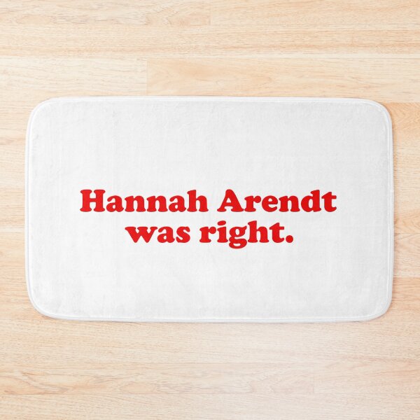 Item preview, Hannah Arendt was right. Philosophy / philosopher books design. designed and sold by shirtpress.