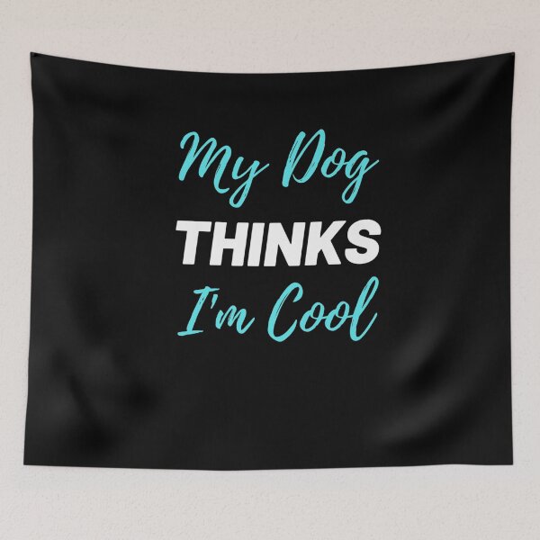 Item preview, My Dog Thinks I'm Cool Funny Dog Owner Humor Quote Dog Lover Premium T-Shirt designed and sold by shop   luisant.