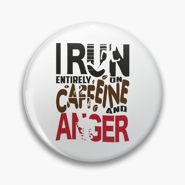 Item preview, I Run Entirely On Caffeine And Anger designed and sold by MqHStore.