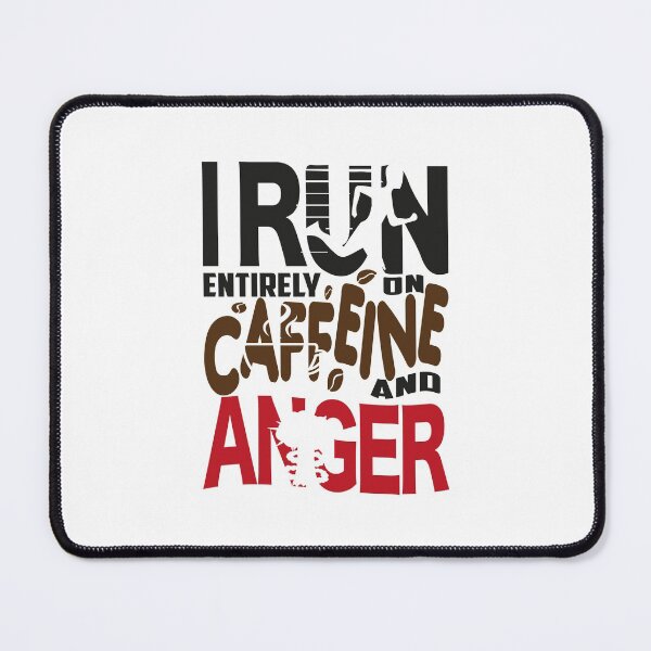 Item preview, I Run Entirely On Caffeine And Anger designed and sold by MqHStore.