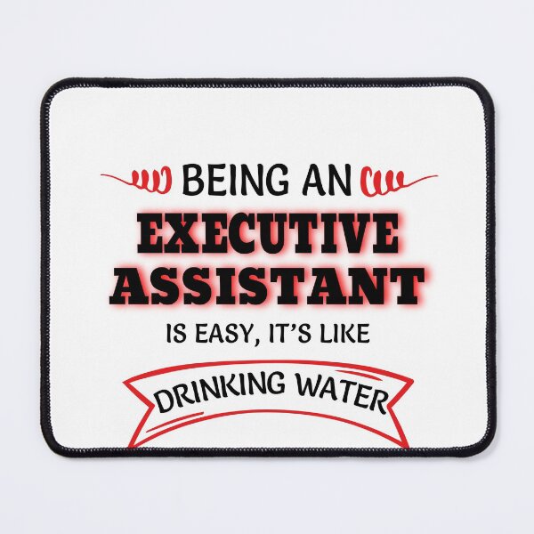 Item preview, Being An Executive Assistant Is Easy It's Like Drinking Water designed and sold by Mouadox ★★★★★.