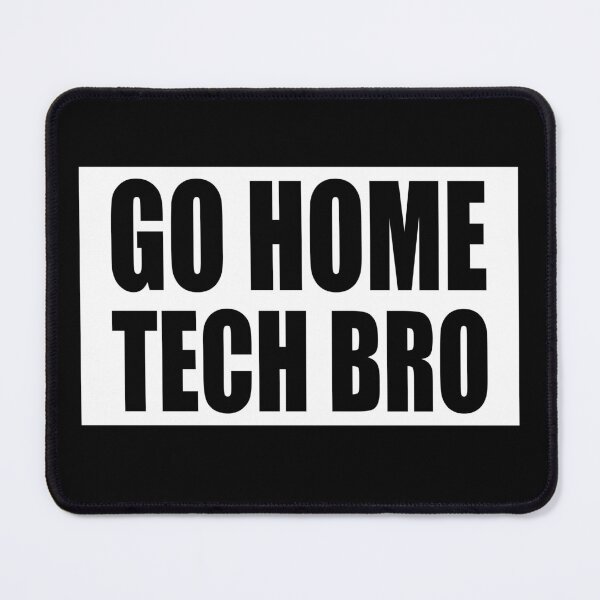 Item preview, Seattle Go Home Tech Bro designed and sold by RoguePixel.
