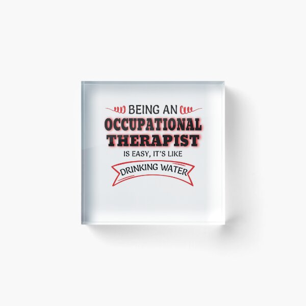 Item preview, Being An Occupational Therapist Is Easy It's Like Drinking Water designed and sold by Mouadox ★★★★★.