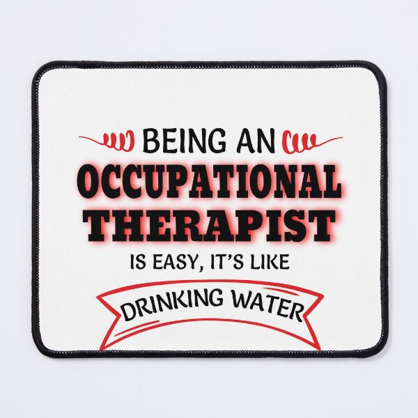 Item preview, Being An Occupational Therapist Is Easy It's Like Drinking Water designed and sold by Mouadox ★★★★★.