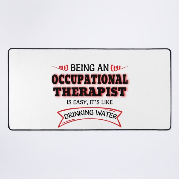 Item preview, Being An Occupational Therapist Is Easy It's Like Drinking Water designed and sold by Mouadox ★★★★★.