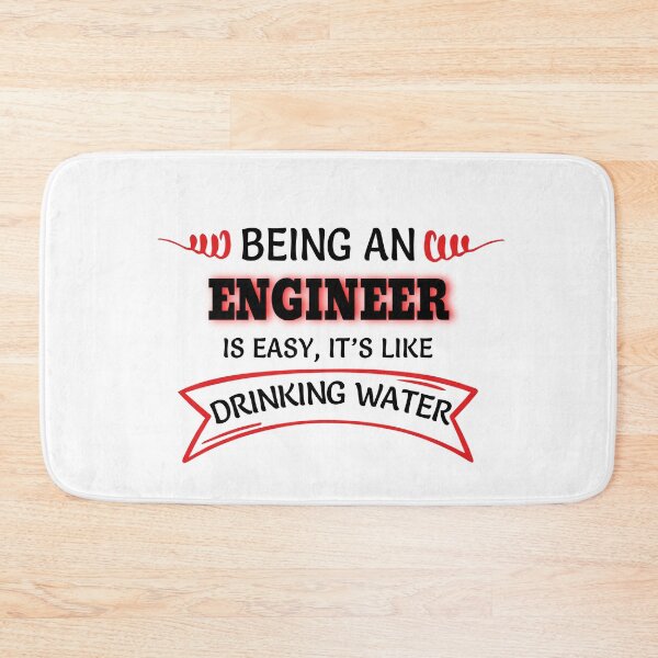 Item preview, Being An Engineer Is Easy It's Like Drinking Water designed and sold by Mouadox ★★★★★.