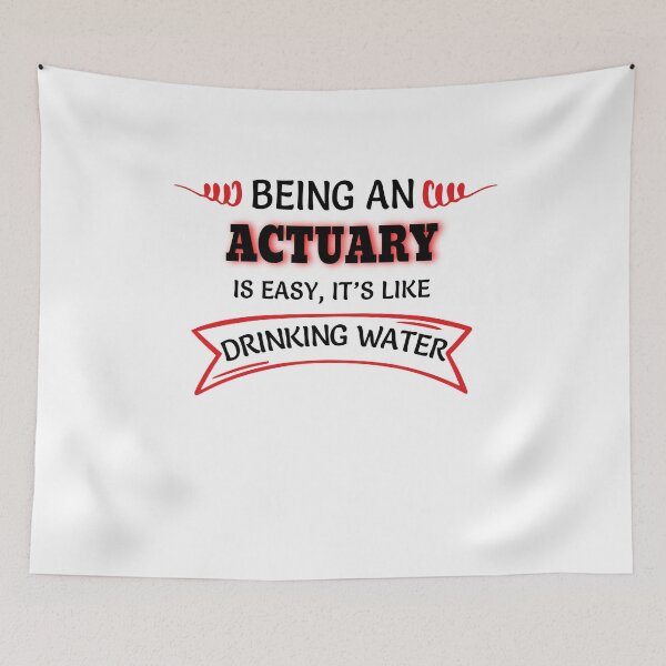 Item preview, Being An Actuary Is Easy It's Like Drinking Water designed and sold by Mouadox ★★★★★.