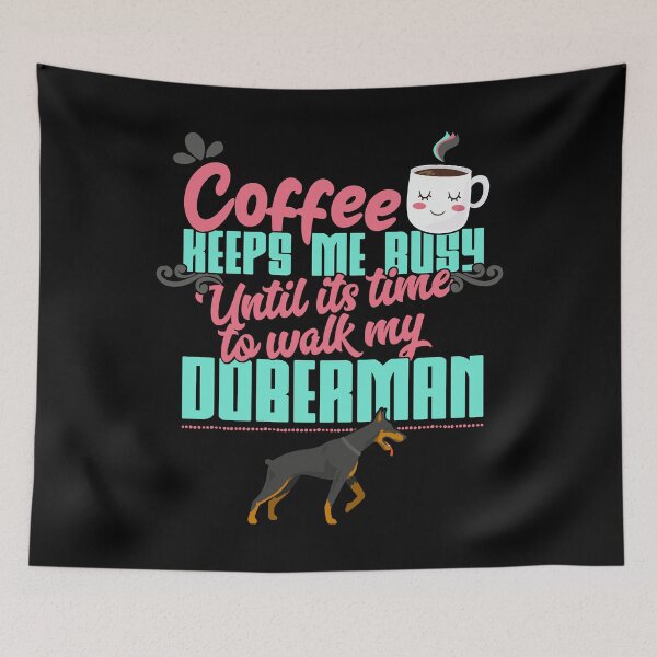 Item preview, Womens Coffee Keeps Me Busy Until Its Time To Walk My Doberman graphic designed and sold by theodoros20.