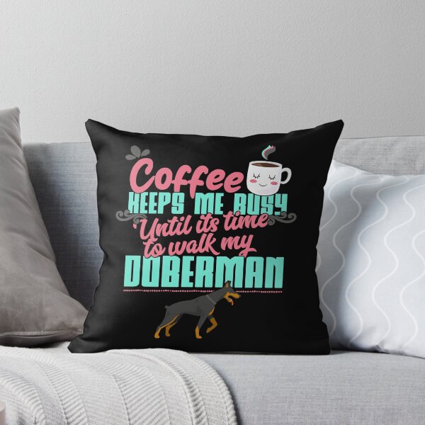 Item preview, Womens Coffee Keeps Me Busy Until Its Time To Walk My Doberman graphic designed and sold by theodoros20.