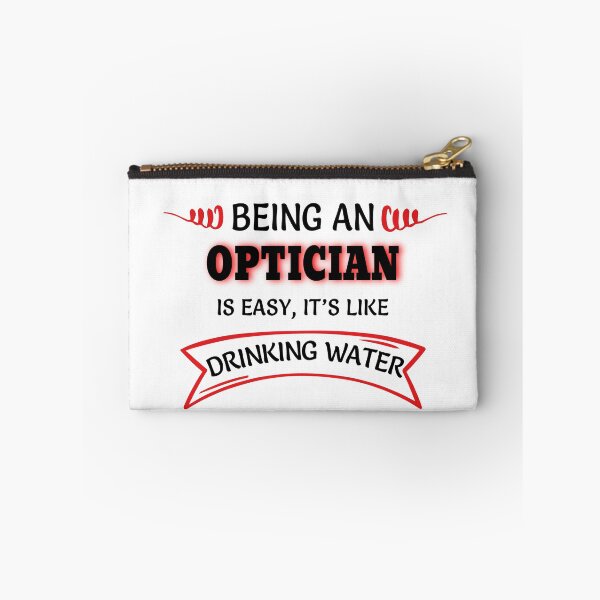 Item preview, Being An Optician Is Easy It's Like Drinking Water designed and sold by Mouadox ★★★★★.