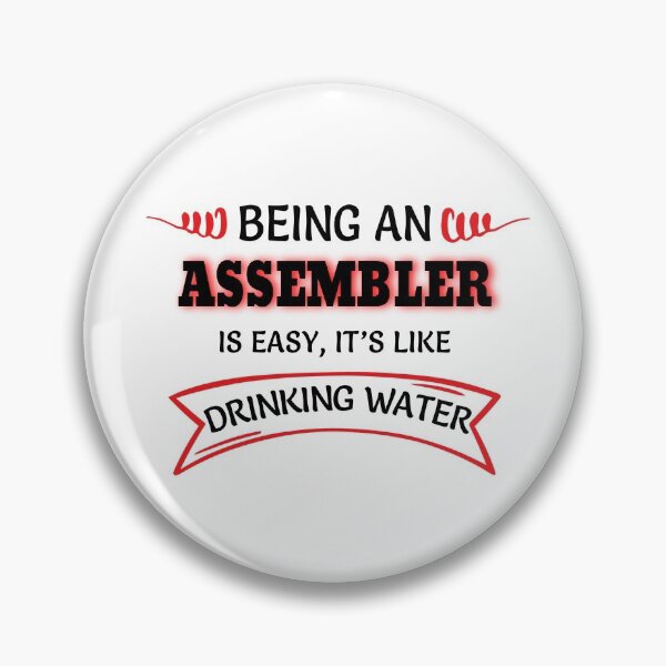 Item preview, Being An Assembler Is Easy It's Like Drinking Water designed and sold by Mouadox ★★★★★.