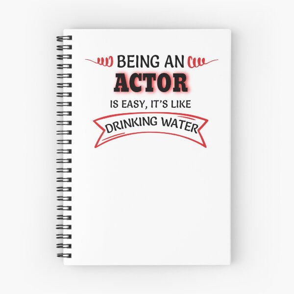 Item preview, Being An Actor Is Easy It's Like Drinking Water designed and sold by Mouadox ★★★★★.