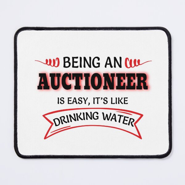Item preview, Being An Auctioneer Is Easy It's Like Drinking Water designed and sold by Mouadox ★★★★★.