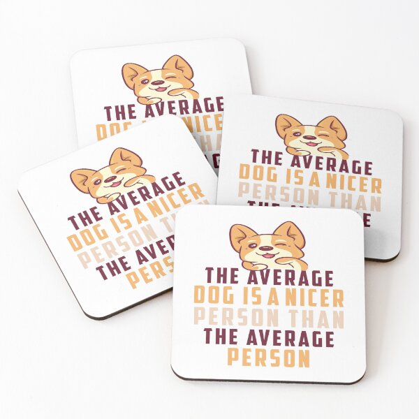 Item preview, The Average Dog Is A Nicer Person Than The Average Person designed and sold by MqHStore.