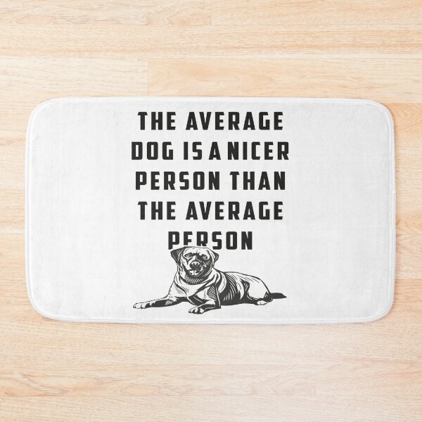 Item preview, The Average Dog Is A Nicer Person Than The Average Person designed and sold by MqHStore.