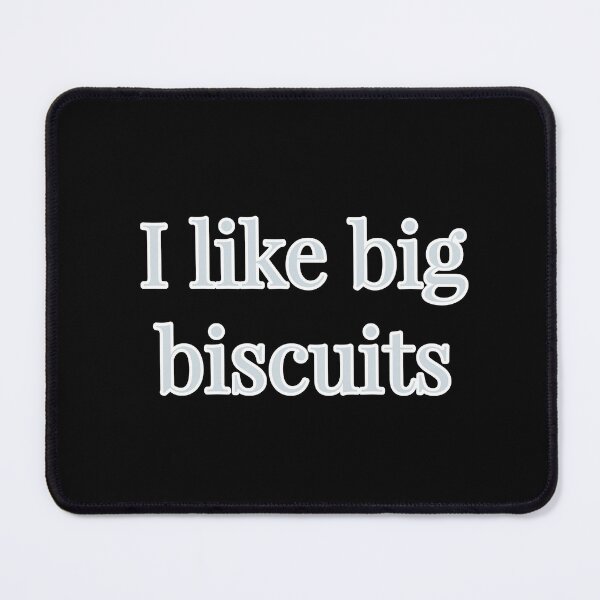 Item preview, I like big biscuits  designed and sold by Jho251981.