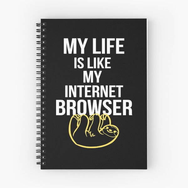 Item preview, My Life is Like My Internet Browser designed and sold by GoPublicTeam.