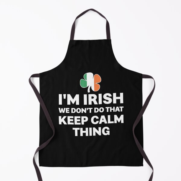 Item preview, I'm Irish We Don't Do That Keep Calm Thing designed and sold by andrewbrian.