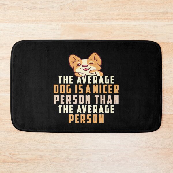 Item preview, The Average Dog Is A Nicer Person Than The Average Person designed and sold by MqHStore.