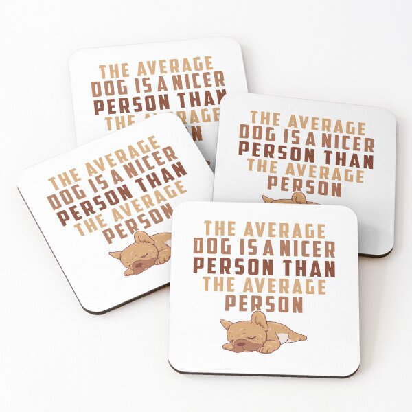 Item preview,  The Average Dog Is A Nicer Person Than The Average Person designed and sold by MqHStore.