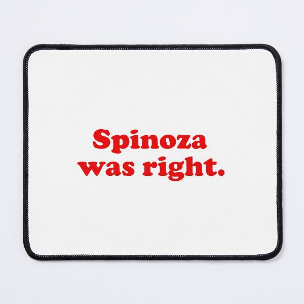 Item preview, Spinoza was right. Philosophy / philosopher books design. Best gift for a Spinoza fan. designed and sold by shirtpress.