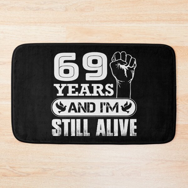 Item preview, 69 Years And I'm Still Alive |  Funny Birthday Party designed and sold by Tremendo.