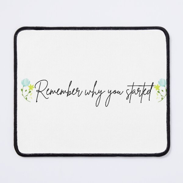 Item preview, Remember Why You Started - Floral designed and sold by KarolinaPaz.