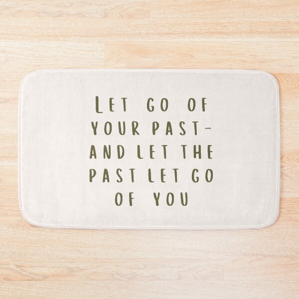 Item preview, LET GO OF YOUR PAST - AND LET THE PAST LET GO OF YOU designed and sold by successmom.