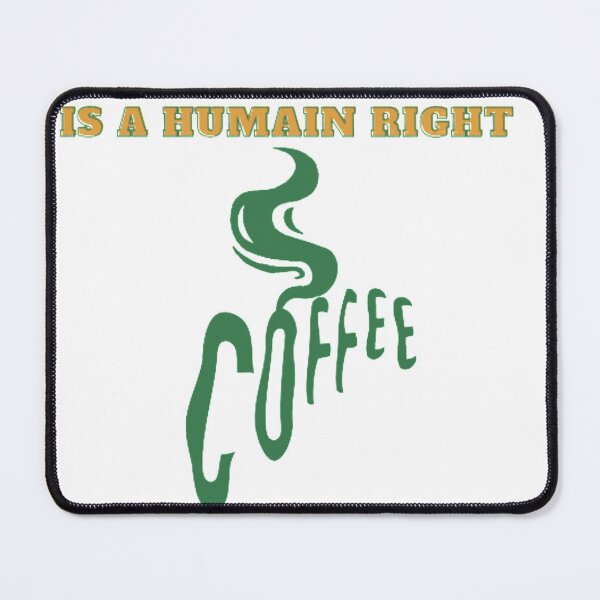 Item preview, coffe is a humain right designed and sold by fekni.