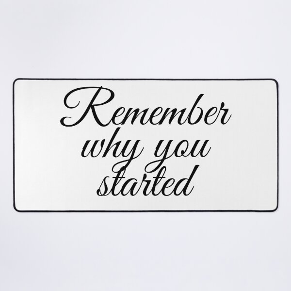 Item preview, Remember Why You Started  designed and sold by KarolinaPaz.
