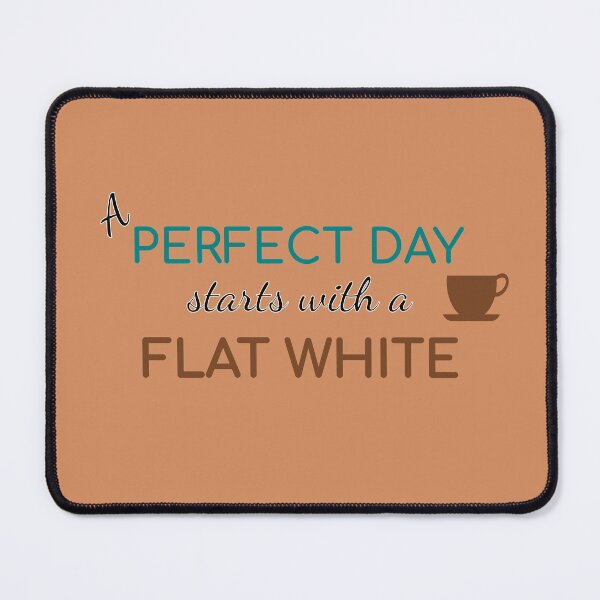 Item preview, Perfect Day Flat White designed and sold by SaturdayMeadow.