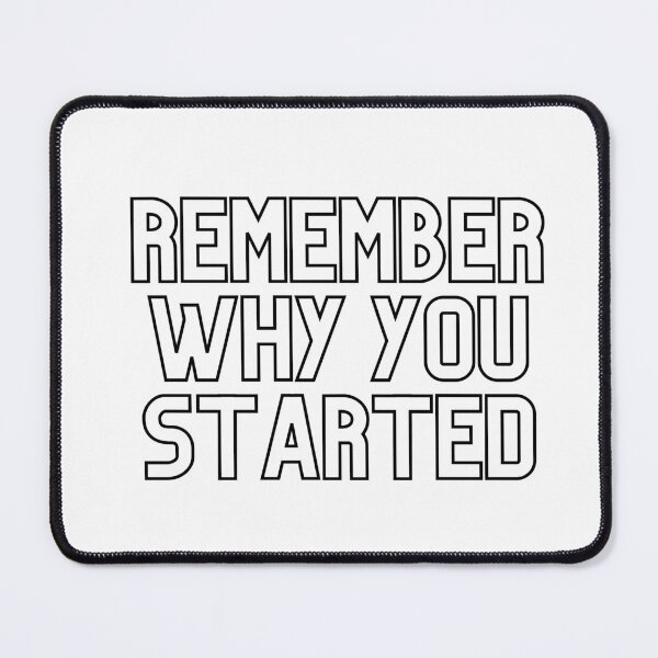 Item preview, Remember Why You Started designed and sold by KarolinaPaz.