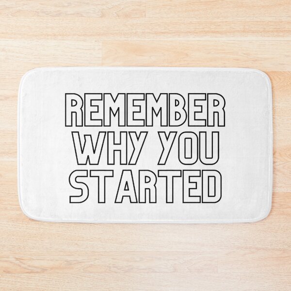 Item preview, Remember Why You Started  designed and sold by KarolinaPaz.