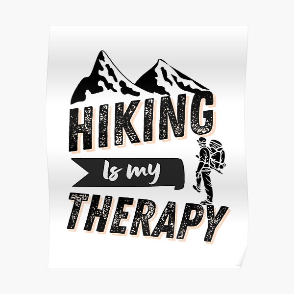 "Funny Hikers Quote Hiking Is My Therapy Cool Design For Hikers" Poster