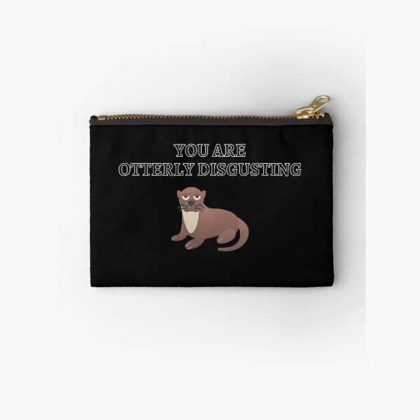 Item preview, You Are Otterly Disgusting V1, Sarcastic Otter, Annoyed Otter designed and sold by DearSunny.