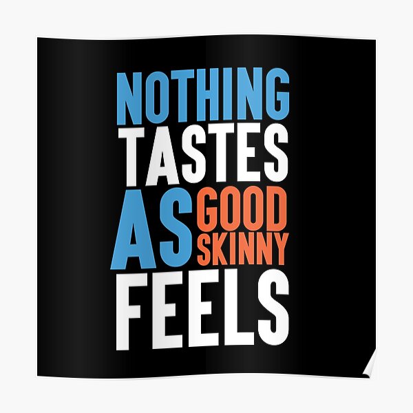 Nothing Tastes As Good As Skinny Feels By Kate Moss Quote Kate Moss