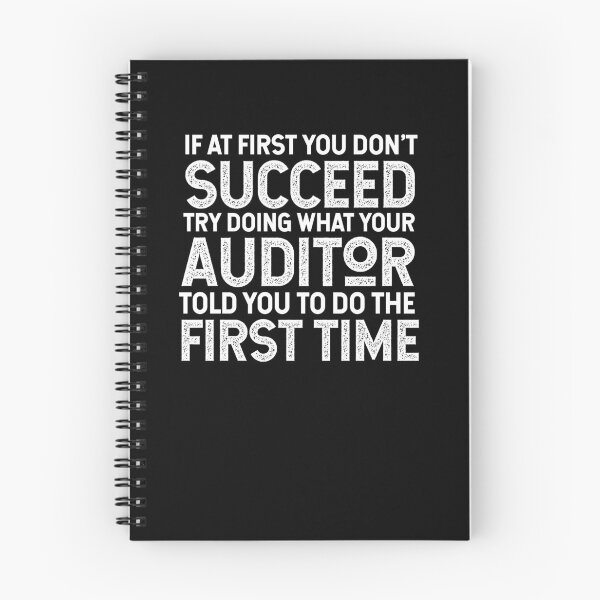 Item preview, If At First You Do Not Succeed, Try Doing What Your Auditor Told You To Do The First Time designed and sold by TeesYouWant.