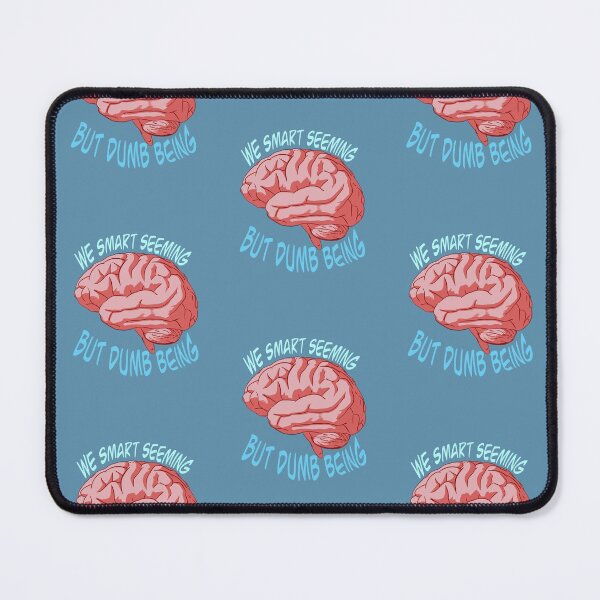 Item preview, We smart seeming but dumb being - university meme  designed and sold by gaslight-n.