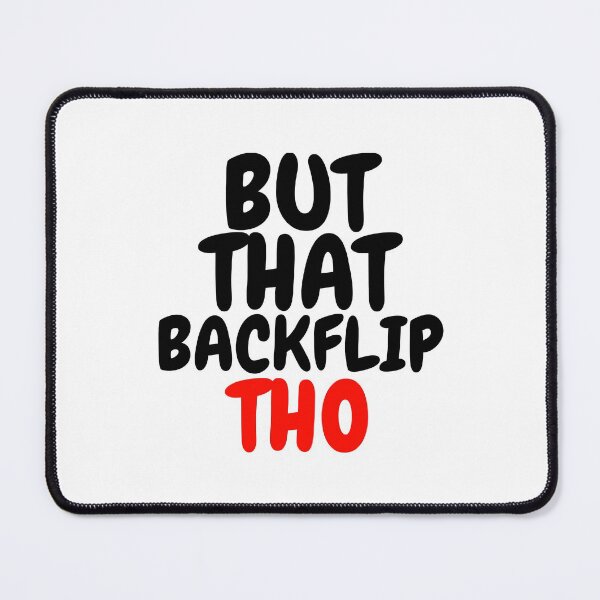 Item preview, But that backflip THO designed and sold by LewisRichie.