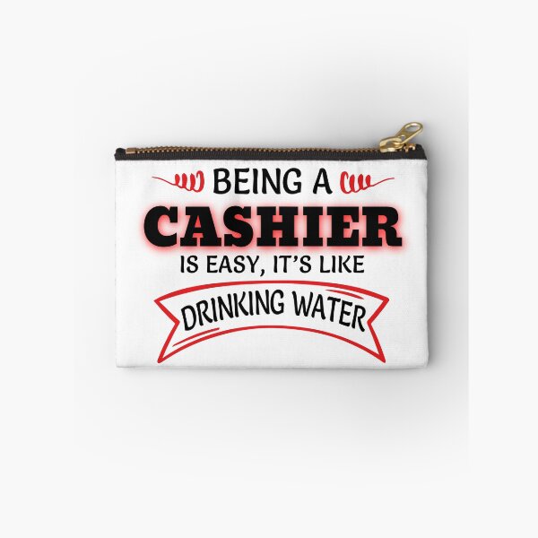 Item preview, Being A Cashier Is Easy It's Like Drinking Water designed and sold by Mouadox ★★★★★.