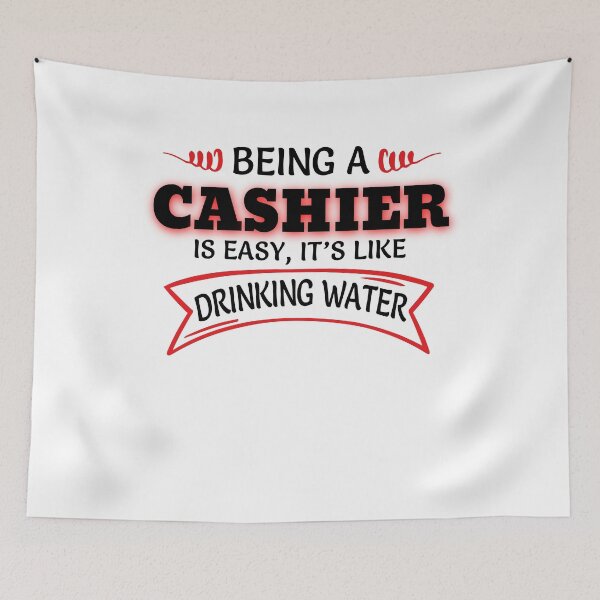 Item preview, Being A Cashier Is Easy It's Like Drinking Water designed and sold by Mouadox ★★★★★.