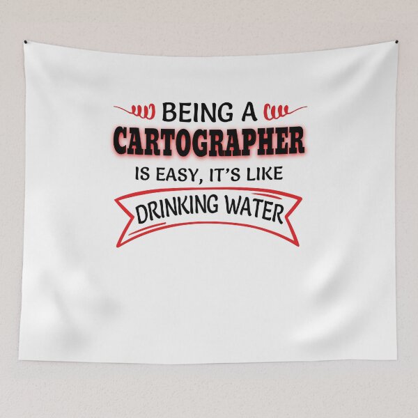 Item preview, Being A Cartographer Is Easy It's Like Drinking Water designed and sold by Mouadox ★★★★★.