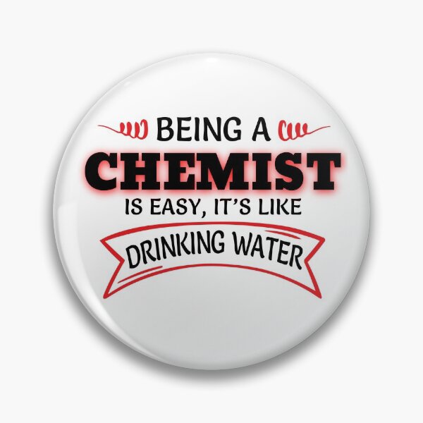 Item preview, Being A Chemist Is Easy It's Like Drinking Water designed and sold by Mouadox ★★★★★.