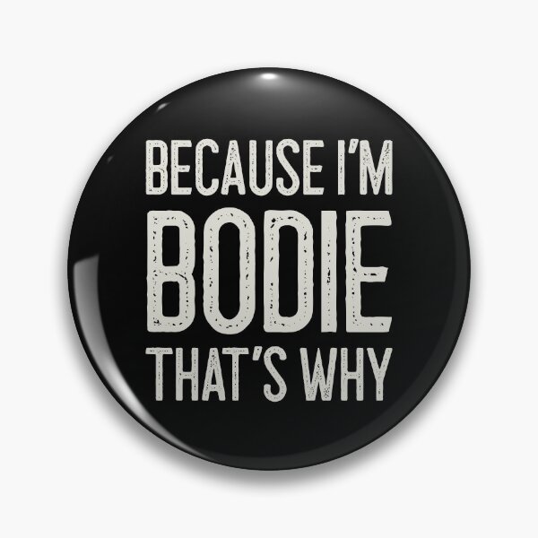 Item preview, Because I’m Bodie That’s Why Funny Personalized Name designed and sold by MariosNydras.