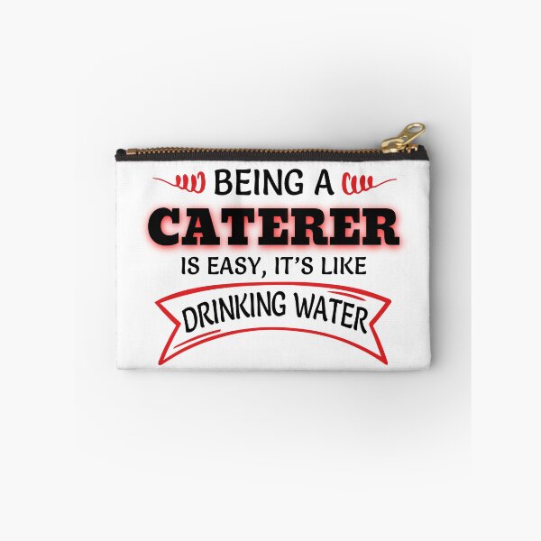 Item preview, Being A Caterer Is Easy It's Like Drinking Water designed and sold by Mouadox ★★★★★.