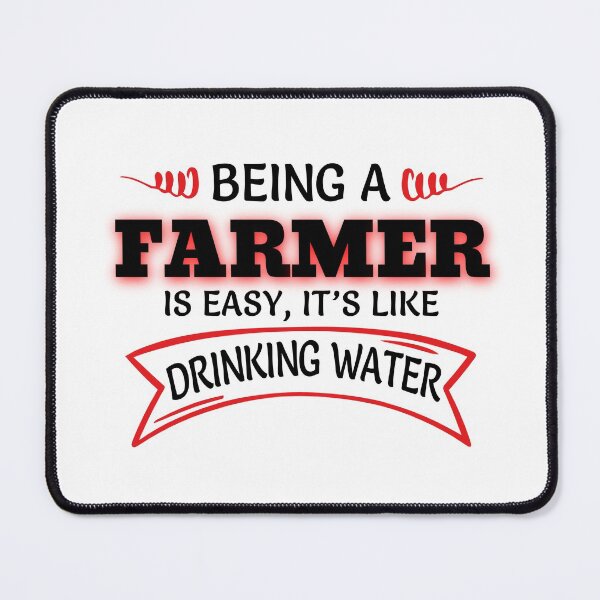 Item preview, Being A Farmer Is Easy It's Like Drinking Water designed and sold by Mouadox ★★★★★.