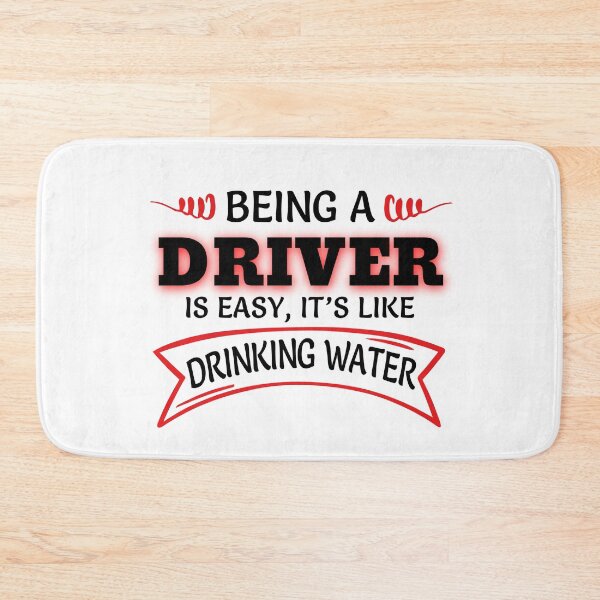Item preview, Being A Driver Is Easy It's Like Drinking Water designed and sold by Mouadox ★★★★★.