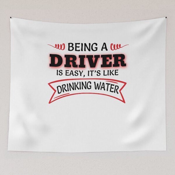 Item preview, Being A Driver Is Easy It's Like Drinking Water designed and sold by Mouadox ★★★★★.