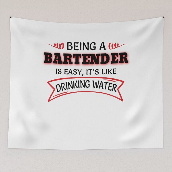 Item preview, Being A Bartender Is Easy It's Like Drinking Water designed and sold by Mouadox ★★★★★.